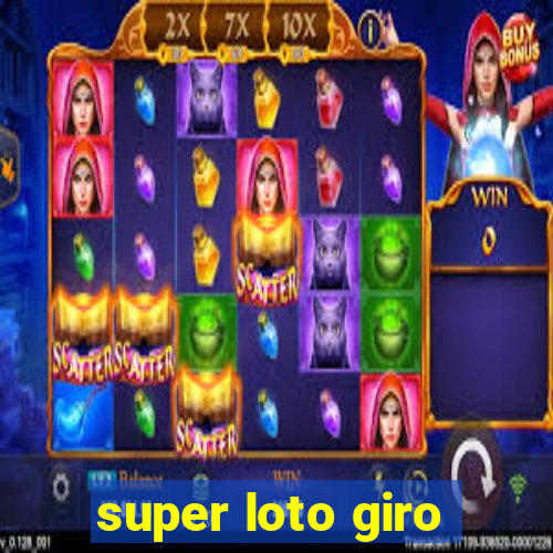 super loto giro